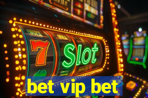 bet vip bet